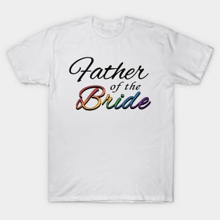 Father of the Bride Typography Lesbian Pride Rainbow T-Shirt